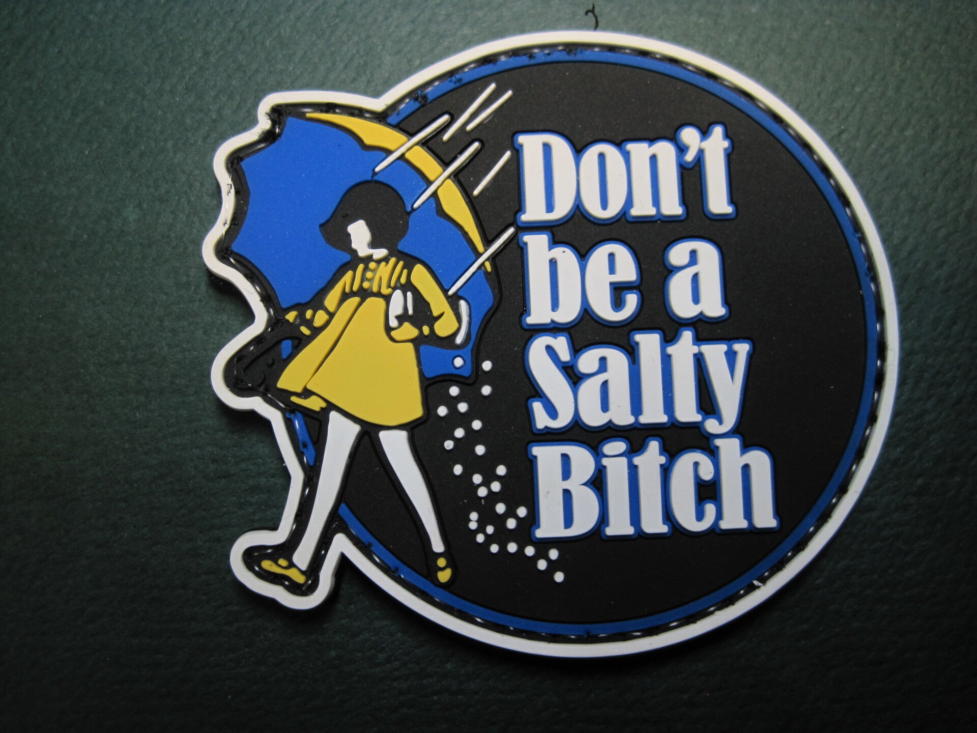 DON'T BE A SALTY BITCH MORALE PATCH PVC RUBBER HOOK BACK