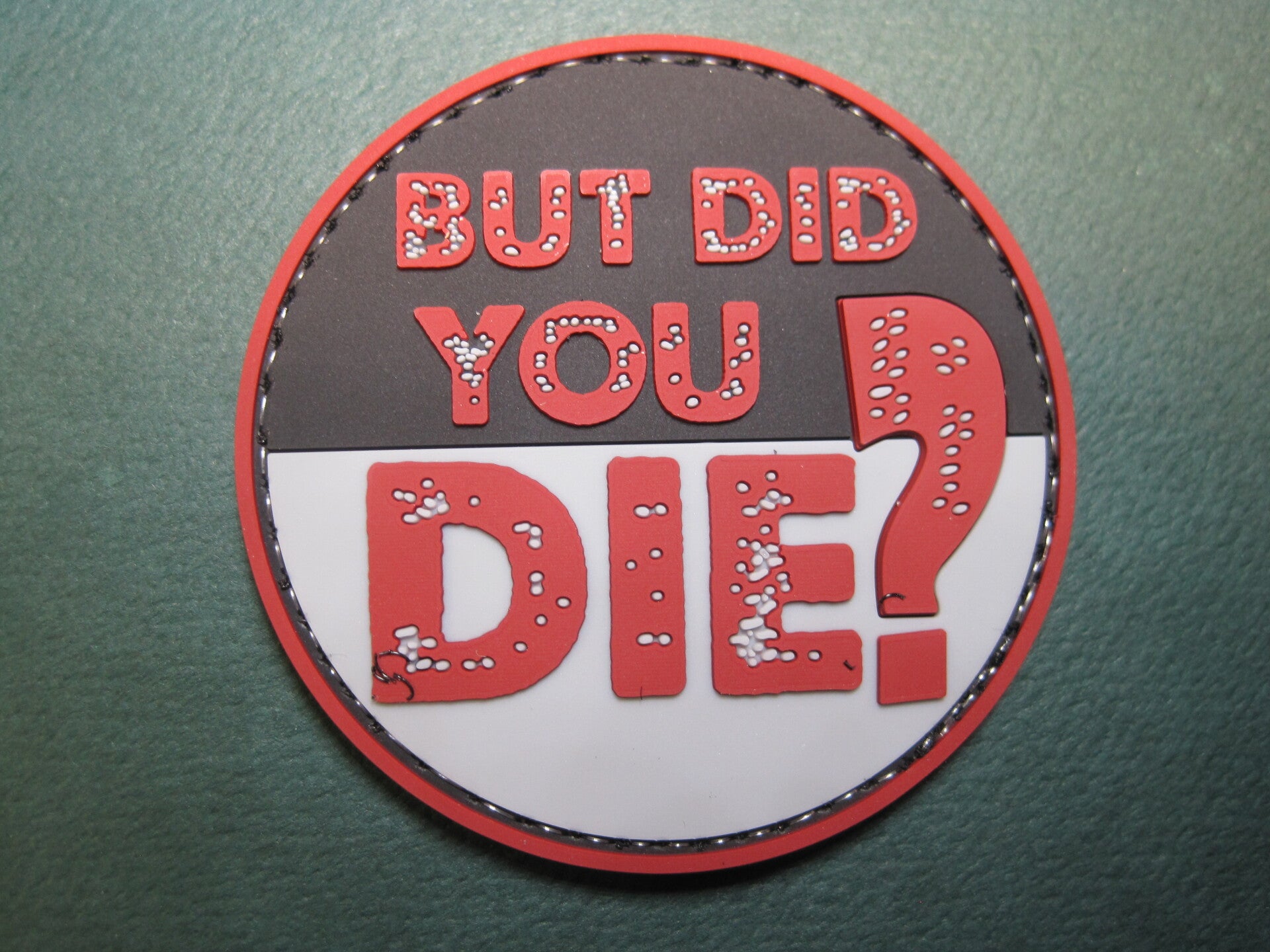BUT DID YOU DIE? MORALE PATCH PVC RUBBER HOOK BACK