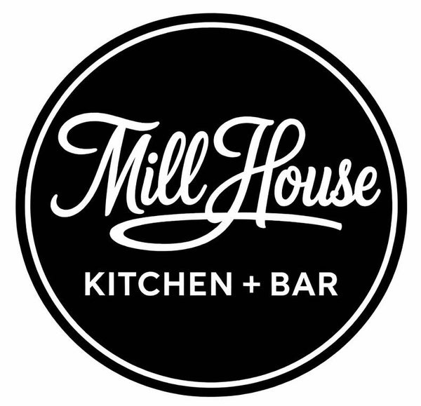 $20 at Mill House Kitchen + Bar