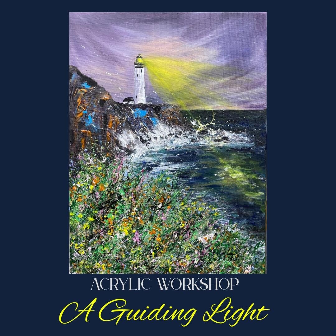 Acrylic Workshop " A Guiding Light"