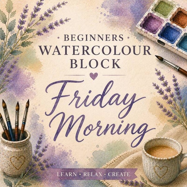 Beginner's Watercolour Block Friday Morning 10-11.45