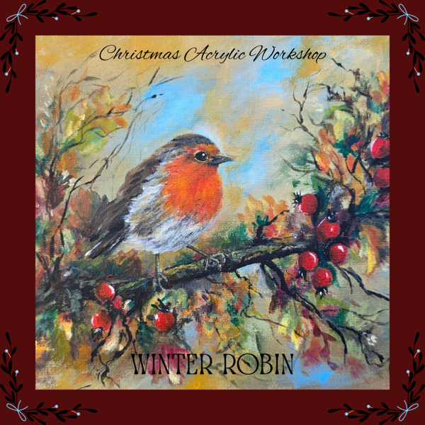 "Winter Robin" Acrylic Workshop Thursday 3rd Of Dec