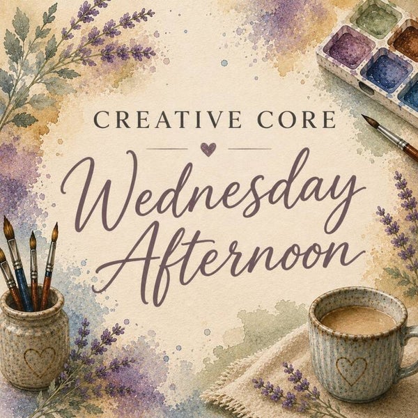 Creative Core Block Wednesday Afternoon 1-2.45pm