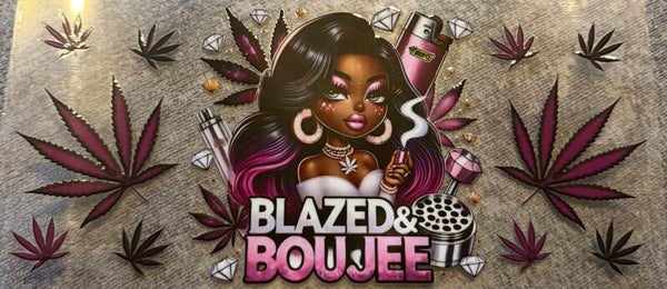 Blazed & boujee
