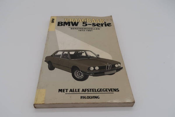 BMW 5 Serie (1973–1981) – Vraagbaak / Technisch Naslagwerk