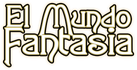 El Mundo Fantasia