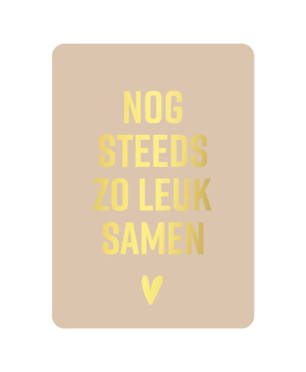 Kaart A6 enkel 'Nog steeds zo leuk samen'