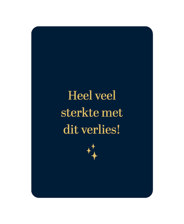 Kaart A6 enkel 'Heel veel sterkte met dit verlies!'