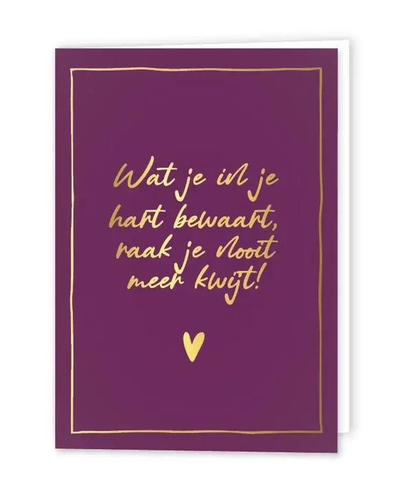 Kaart A6 dubbel 'Wat je in je hart bewaart...' met envelop