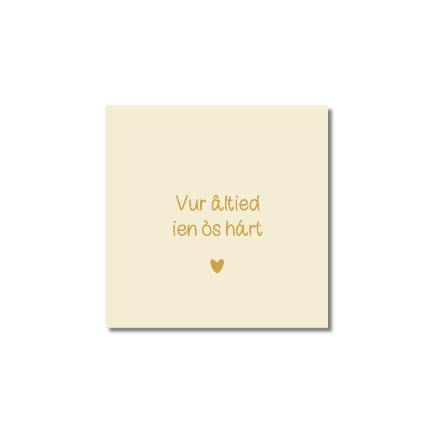 Kaart vierkant enkel 'Vur altied ien os hart'