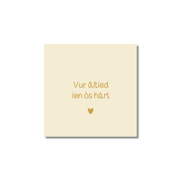 Kaart vierkant enkel 'Vur altied ien os hart'