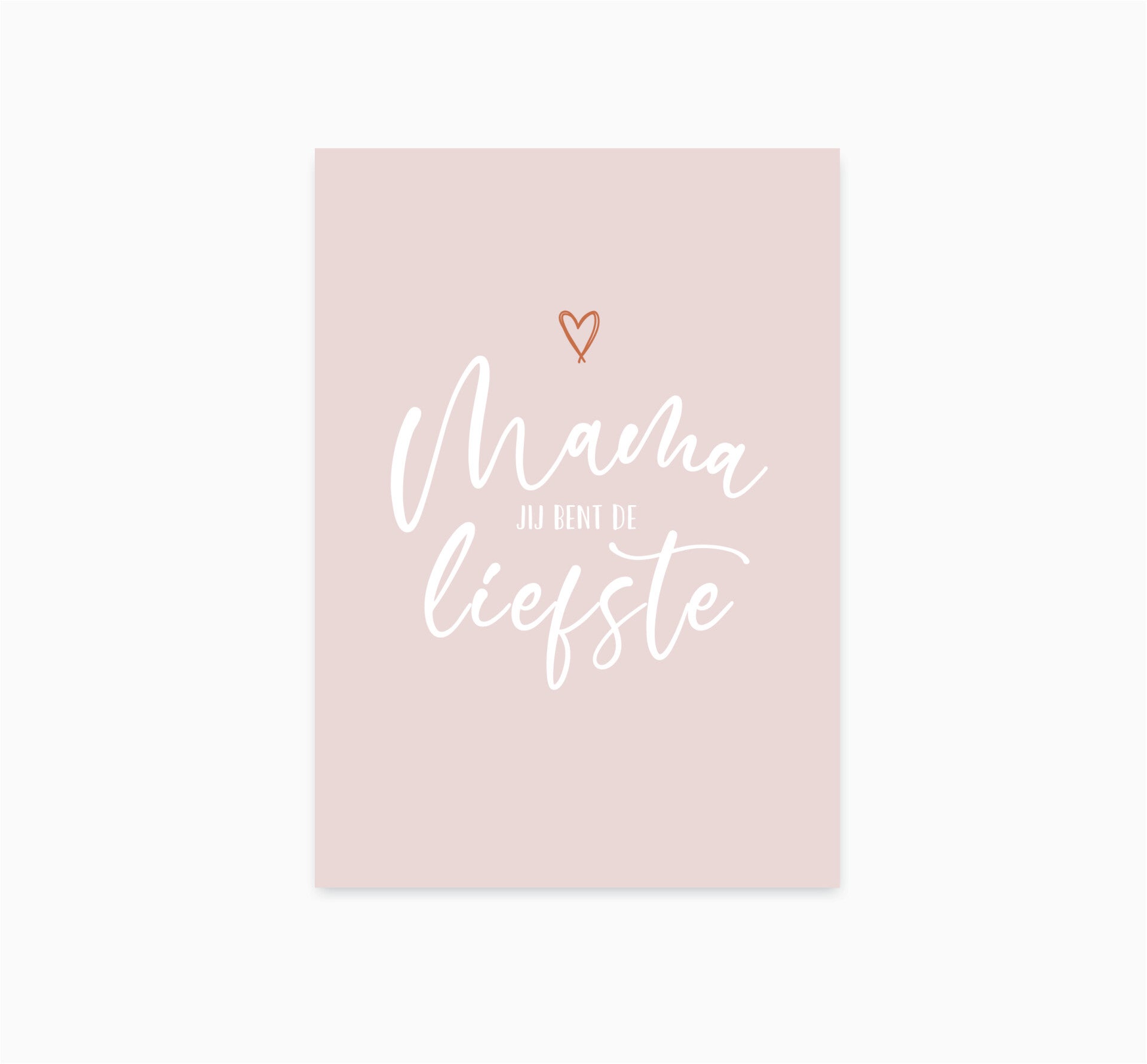 Kaart A6 enkel 'Mama is de liefste'