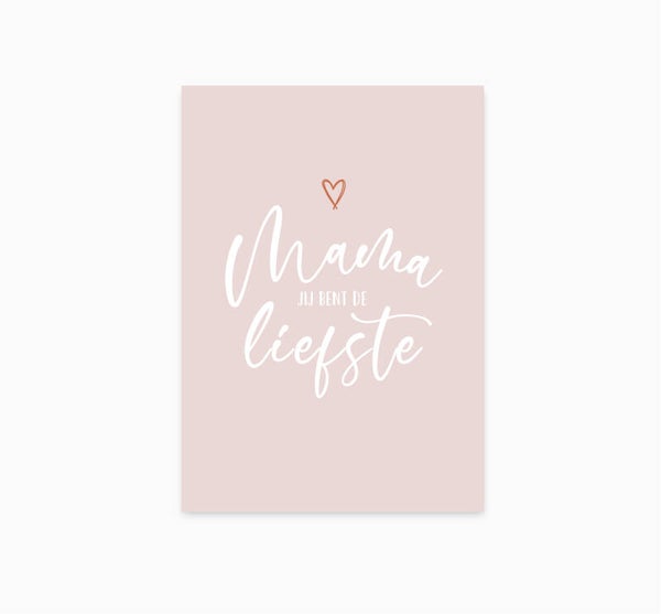 Kaart A6 enkel 'Mama is de liefste'