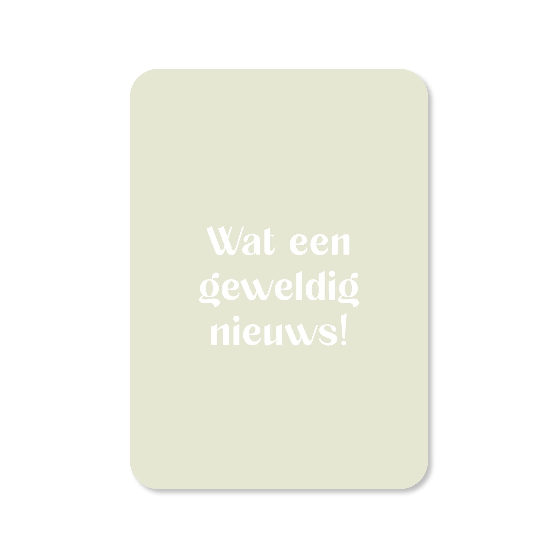 Kaart A6 enkel 'wat een geweldig nieuws'