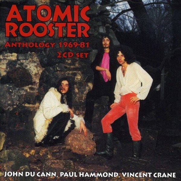 Atomic Rooster - Anthology 1969-1981