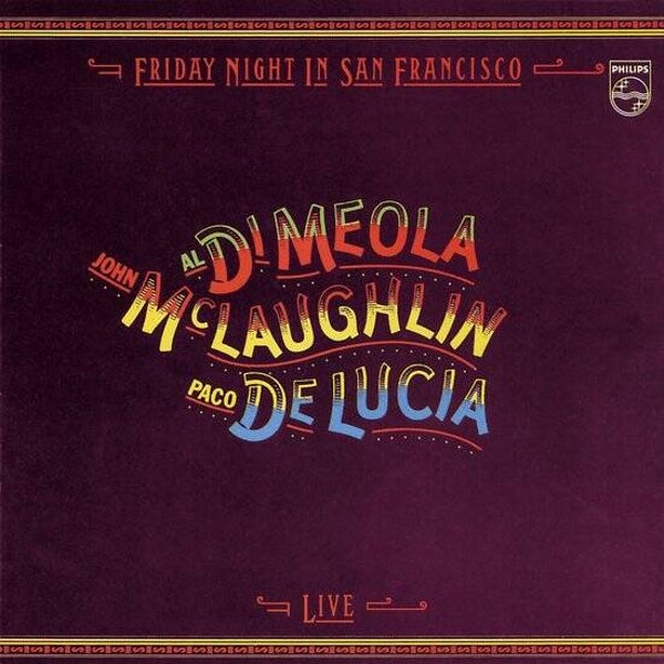 Al Di Meola - Friday night in San Francisco