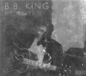 B.B. King - Why I Sing The Blues