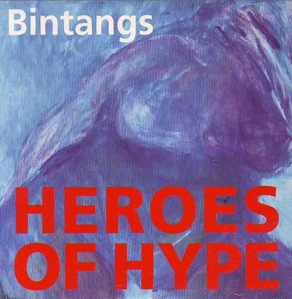 Bintangs - Heroes Of Hype