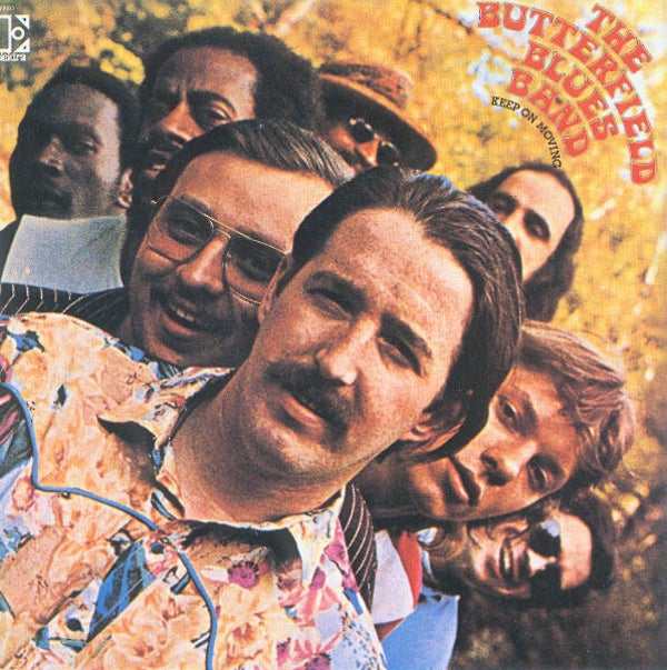 Butterfield Blues Band, The - Keep On Moving