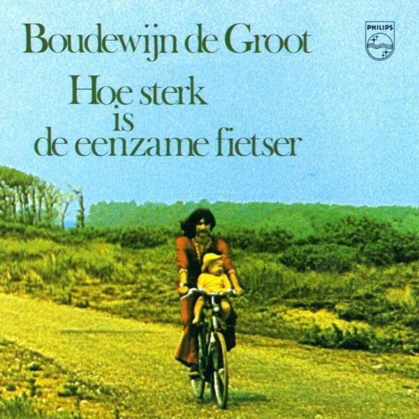 Boudewijn de Groot - Hoe Sterk Is De Eenzame Fietser
