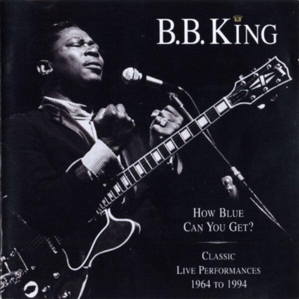 B.B. King - How Blue Can You get
