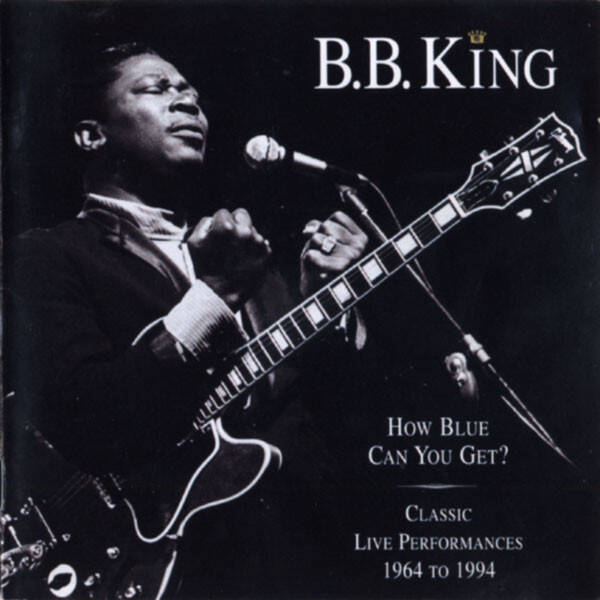 B.B. King - How Blue Can You get