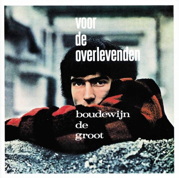 Boudewijn de Groot - Voor De Overlevenden
