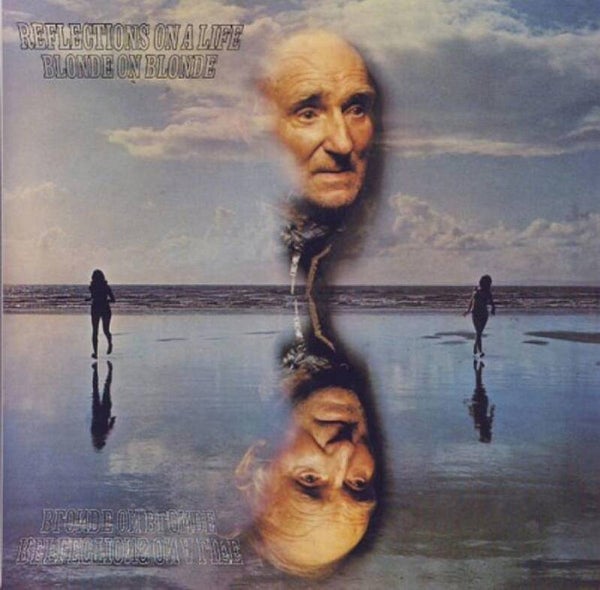 Blonde On Blonde - Reflection On A Life