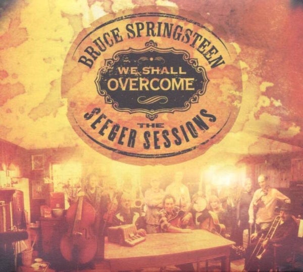 Bruce Springsteen - We Shall Overcome (The Seeger Sessions)