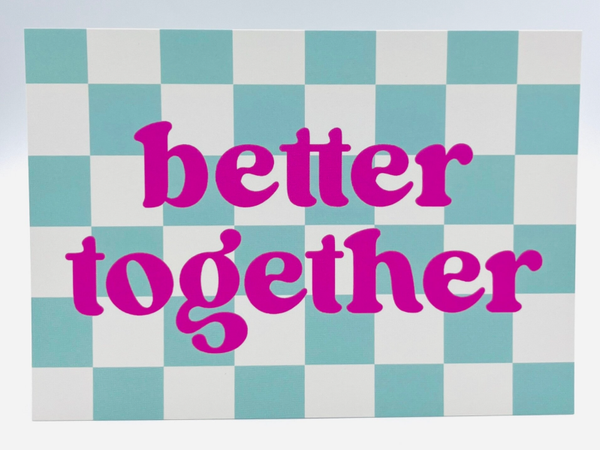 Better Together