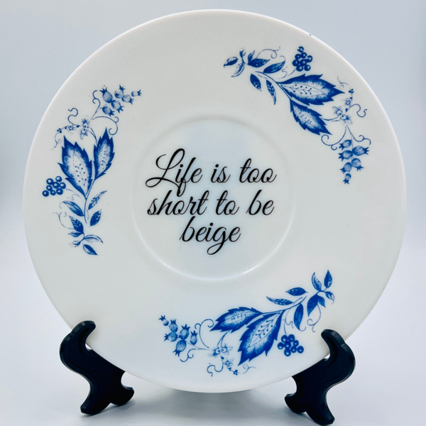 Wandbord Life's too short to be beige