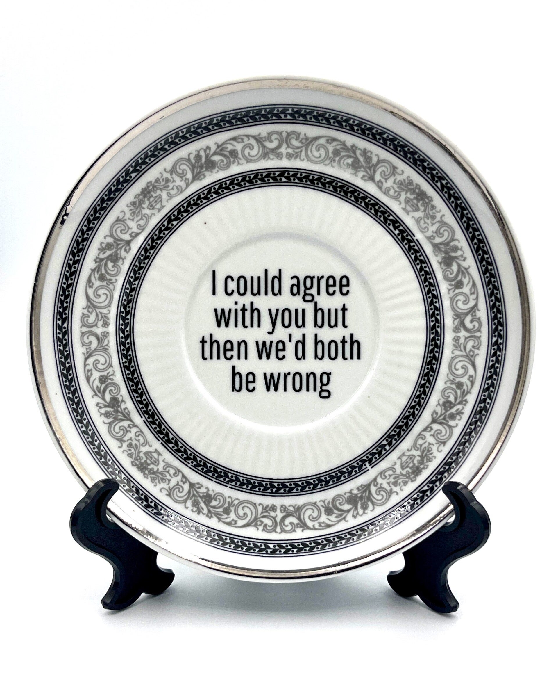 vintage wandbord met de Engelse tekst I could agree with you but then we'd both be wrong