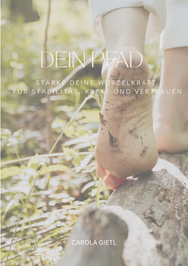 DER PFAD - STÄRKE DEINE WURZELKRAFT