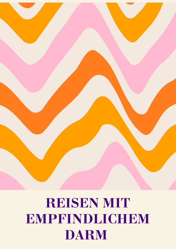 Reisen mit empfindlichen Darm + Histaminintolernanz - E-Book