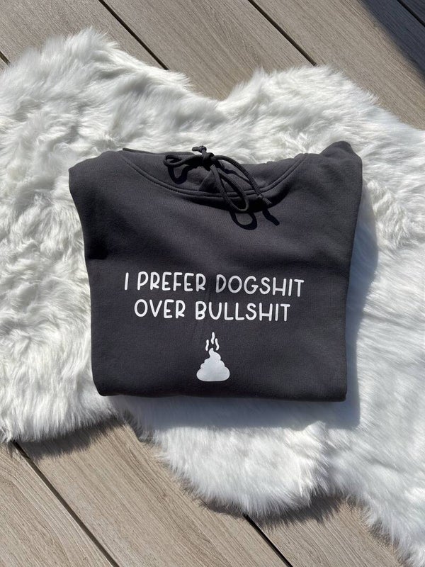 I prefer dogshit over bullshit hoodie (Woman)