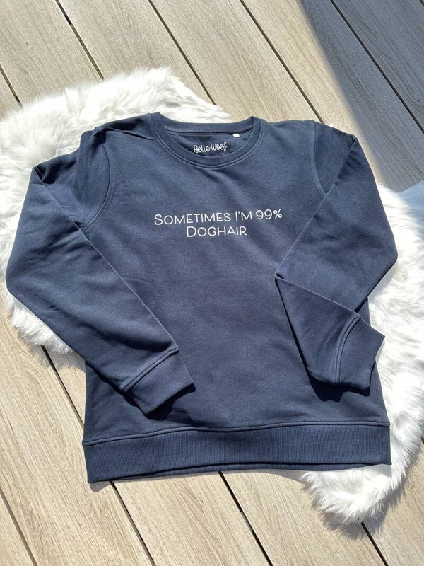 Sometimes I'm 99% Doghair Sweater (Woman)