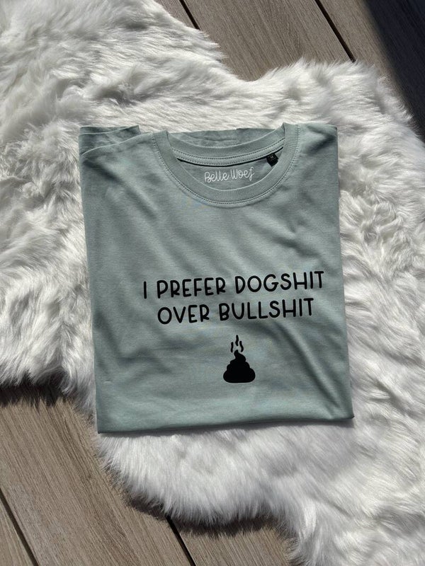 I Prefer Dogshit Over Bullshit  shirt (Men)