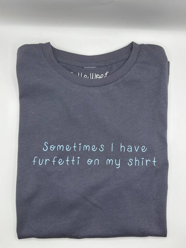 Kids t-shirt "sometimes I have furfetti on my shirt"
