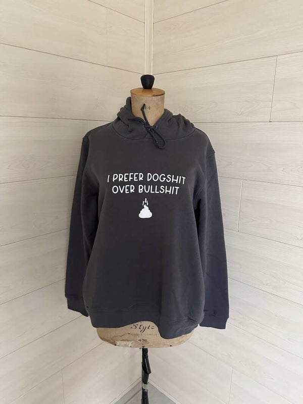 I prefer dogshit over bullshit maat XL