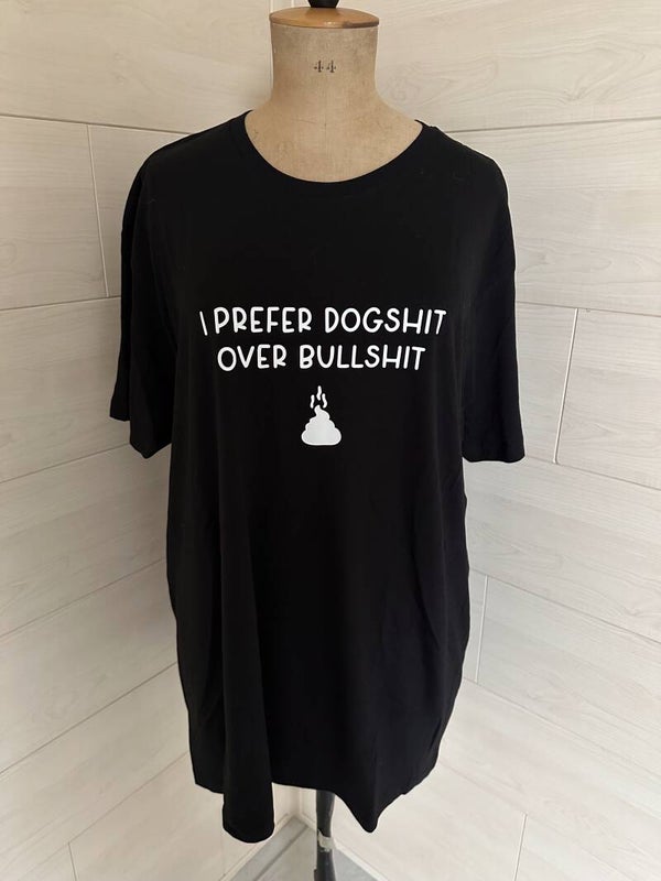 I prefer dogshit over bullshit maat XXL