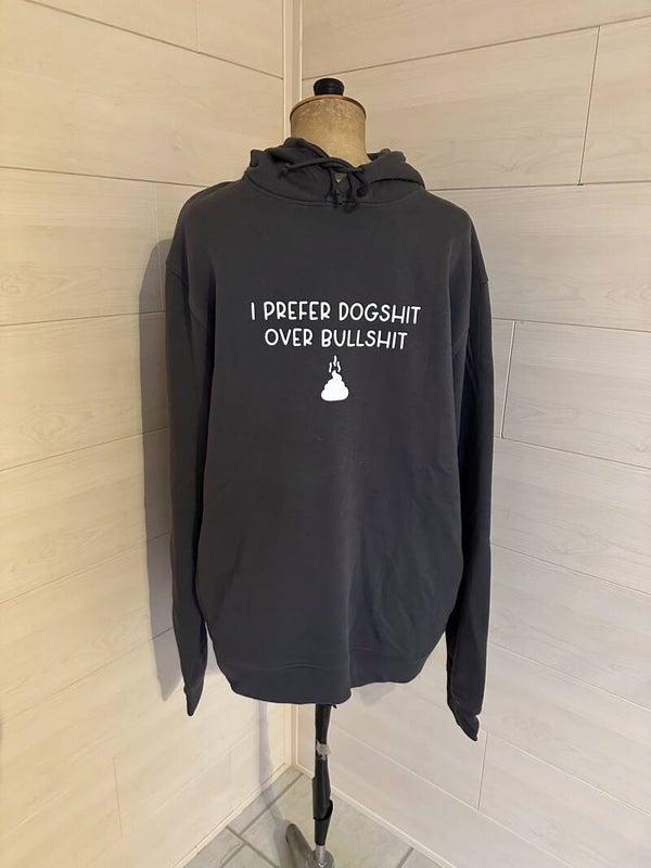 I prefer dogshit over bullshit maat XXL