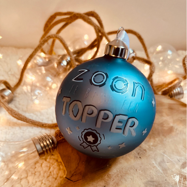 Kerstbal - Zoon Je Bent Een Topper