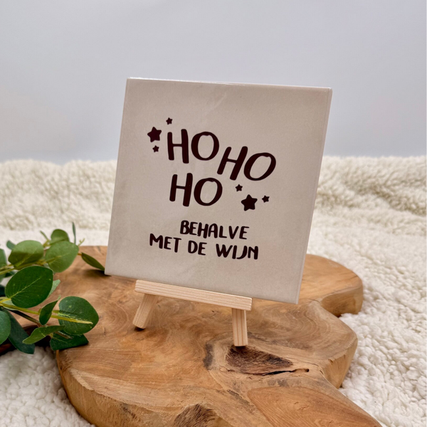 Tegeltje - Ho Ho Ho maar niet met de Wijn