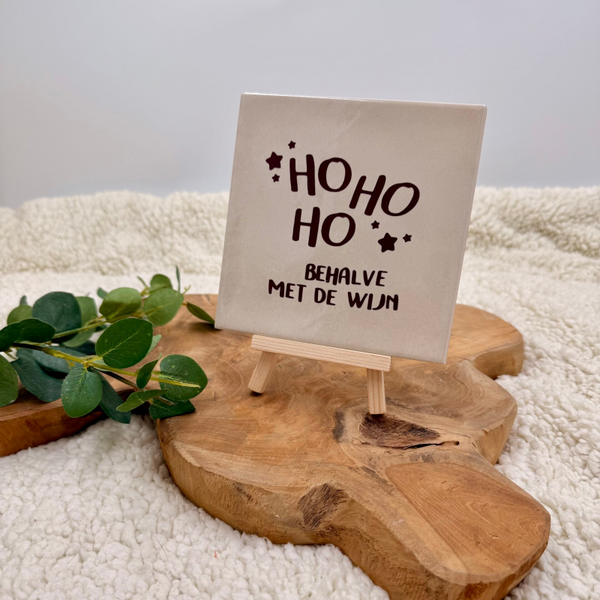 Tegeltje - Ho Ho Ho maar niet met de Wijn