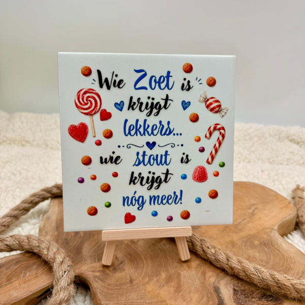 Sinterklaas Tegeltje -Wie zoet is krijgt lekkers …