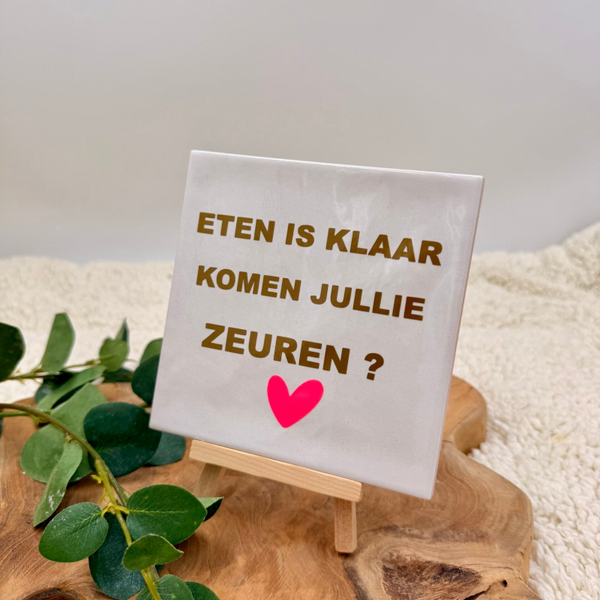 Tegeltje - Komen jullie zeuren