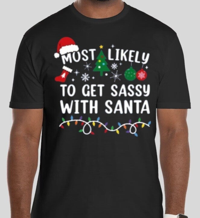 Most likely to get sassy with Santa