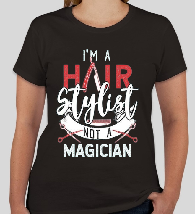 I'm a hair stylist not a magician