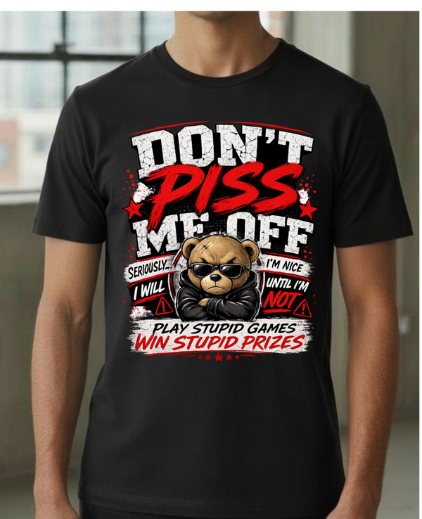 Don't Piss Me Off