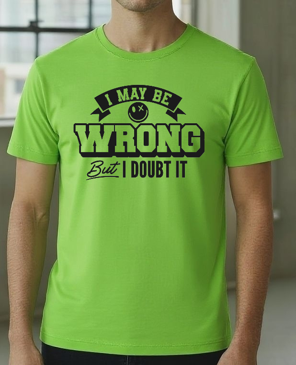 I Maybe Wrong